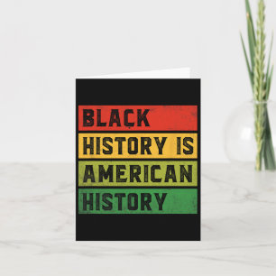 Black History Is American History Bhm African Prid Card