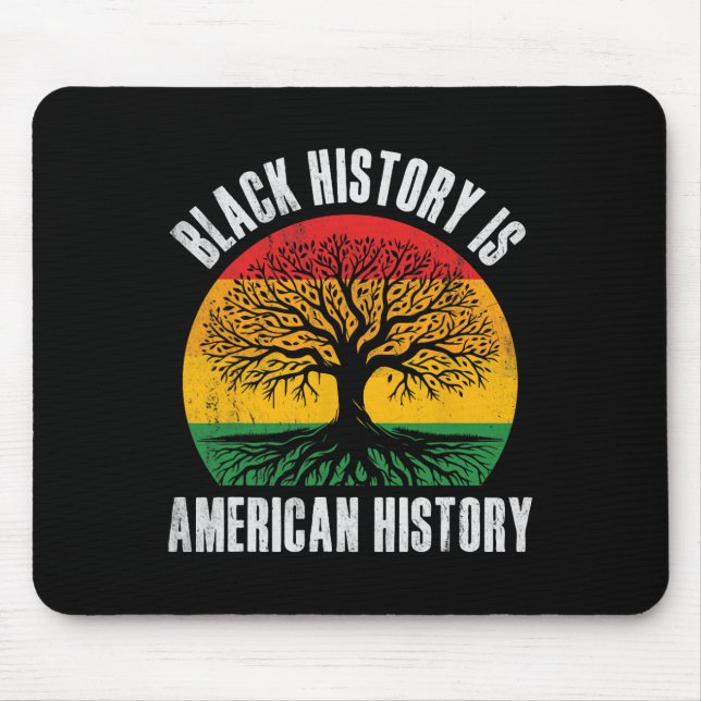 Black History Is American History Bhm African Root Mouse Pad (Front)