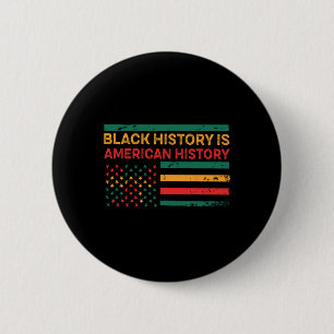 Black History Is American History - Black History  6 Cm Round Badge