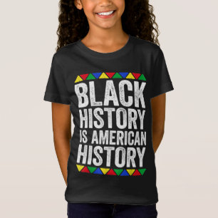 Black History Is American History Black Pride T-Shirt