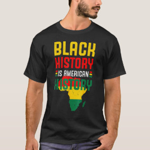 Black History Is American History Blm Black Histor T-Shirt