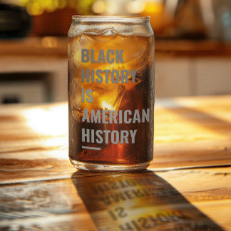 Black History Is American History – Can Glass