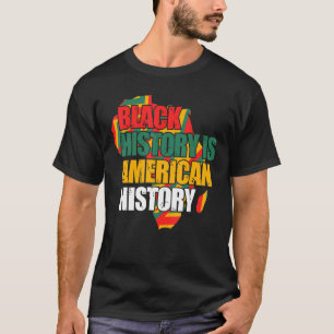 Black History Is American History Equality Black P T-Shirt