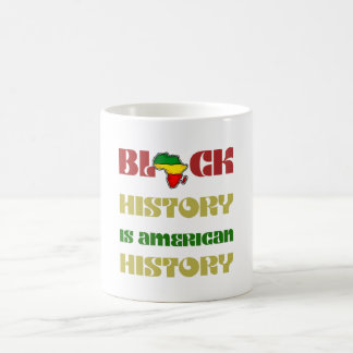 Black History Is American History – Honour, Empowe Coffee Mug