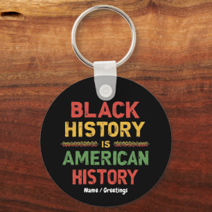 Black History Is American History Honouring Africa Key Ring