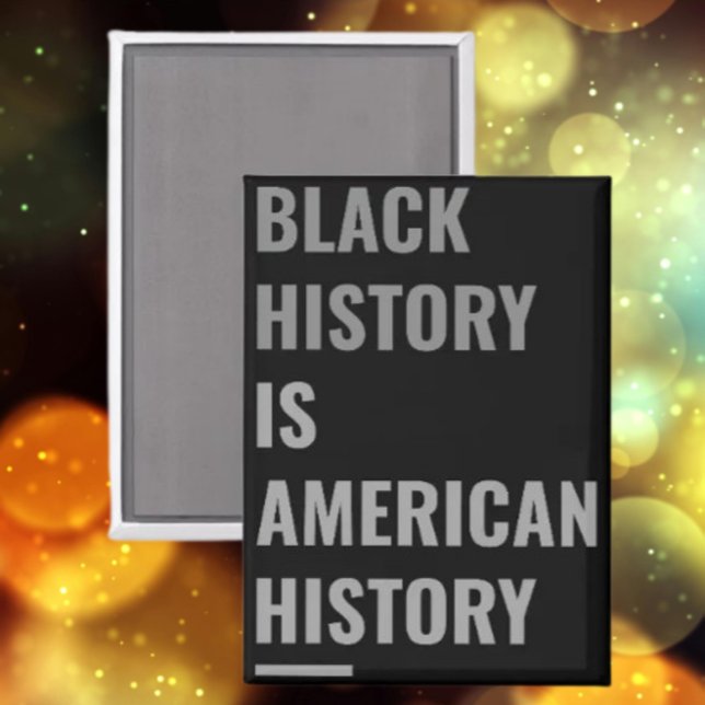 Black History Is American History – Magnet (Creator Uploaded)