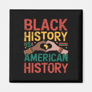 Black History Is American History Melanin African  Magnet