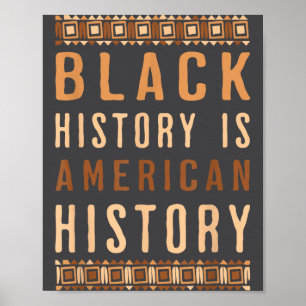 Black History Is American History Melanin Black Pr Poster