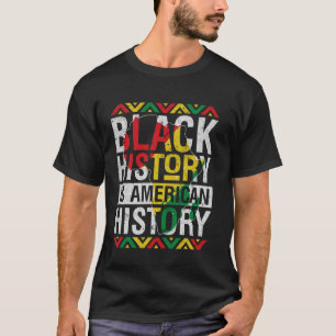 Black History Is American History Month African Pr T-Shirt