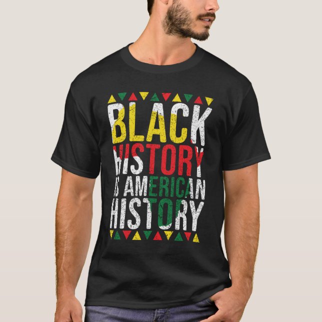Black History Is American History Patriotic Africa T-Shirt (Front)