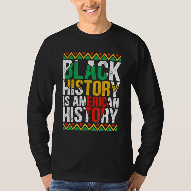 Black History Is American History Patriotic Africa T-Shirt (Front)