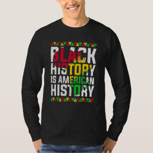 Black History Is American History Patriotic Africa T-Shirt