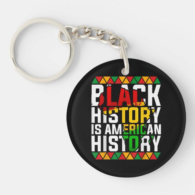Black History Is American History Patriotic  Key Ring (Front)