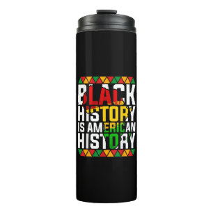 Black History Is American History Patriotic Thermal Tumbler