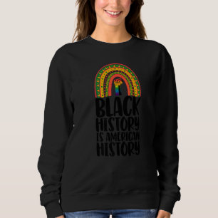Black History Is American History Rainbow Women Af Sweatshirt