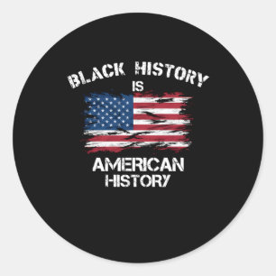 Black History Is American History Sticker4 Classic Round Sticker