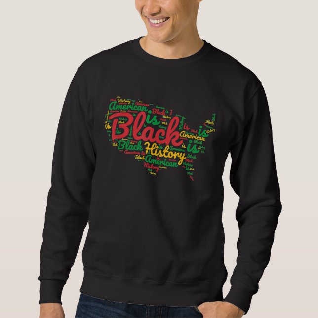 Black History is American History Word Cloud Sweatshirt (Front)