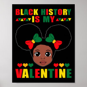 Black History Is My Valentine African American Gir Poster