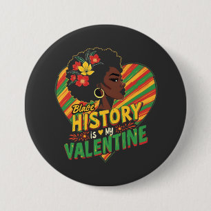 Black History Is My Valentine Black History Month  7.5 Cm Round Badge