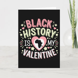 Black History Is My Valentine Month Men And Women  Card