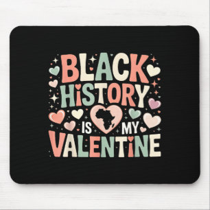 Black History Is My Valentine Month Valentine's Da Mouse Pad