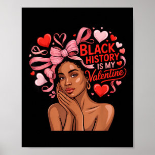 Black History Is My Valentine Month Valentines Day Poster