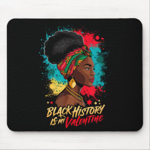 Black History Is My Valentine Valentines Day Black Mouse Pad