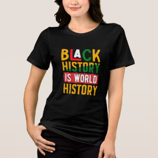 Black History Is World History 2025  Tri-Blend Shi Shirt