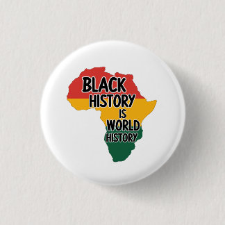 BLACK HISTORY IS WORLD HISTORY 3 CM ROUND BADGE