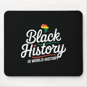 Black History Is World History Black History Month Mouse Pad