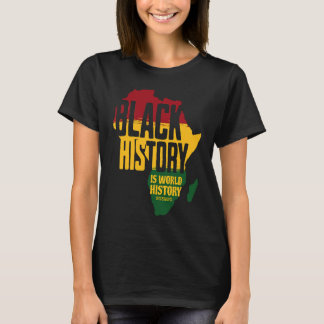 Black History Is World History Inspriational Afro  T-Shirt