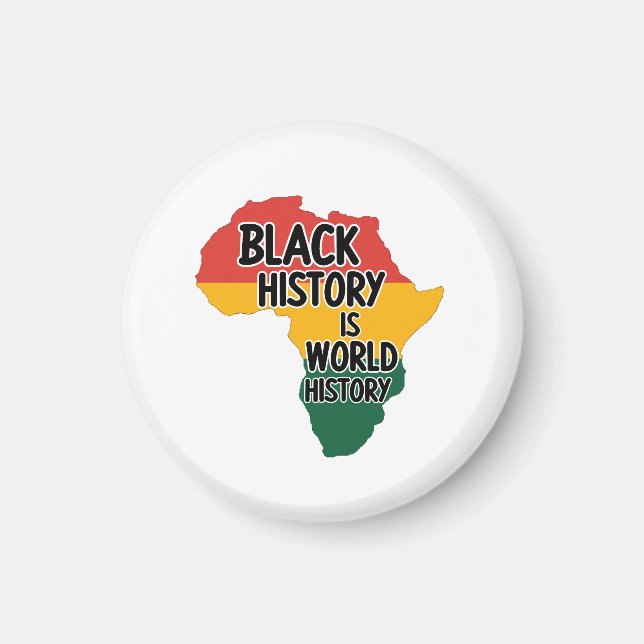 BLACK HISTORY IS WORLD HISTORY MAGNET (Front)
