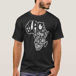 Black History Is World History Melanin American Bl T-Shirt