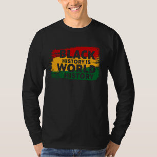 Black History Is World History Patriotic African A T-Shirt