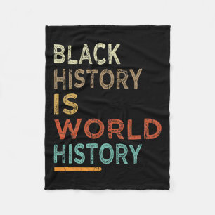 Black History Is World History Proud Black History Fleece Blanket