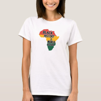 BLACK HISTORY IS WORLD HISTORY T-Shirt