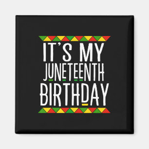 Black History It's My Juneteenth Birthday Magnet
