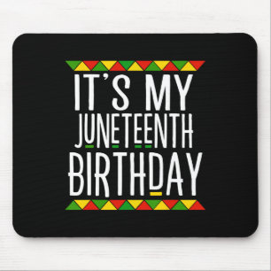 Black History It's My Juneteenth Birthday Mouse Pad