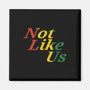 Black History Juneteenth Freedom Day Not Like Us  Magnet