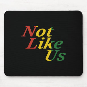 Black History Juneteenth Freedom Day Not Like Us Mouse Pad