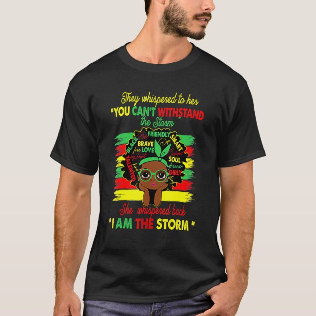 Black History Kids Girl I Am The Storm African Ame T-Shirt (Front)