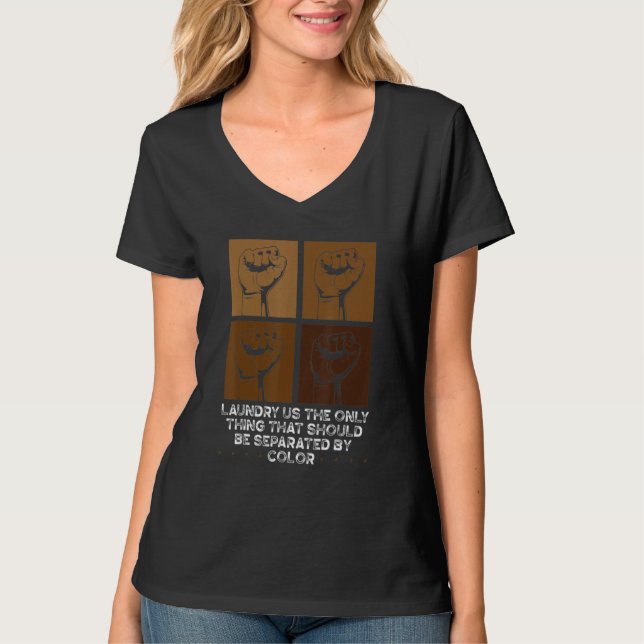 Black History Laundry Is The Only Thing That Shoul T-Shirt (Front)