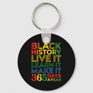 Black History Live It Learn It Make It 365 Days A  Key Ring