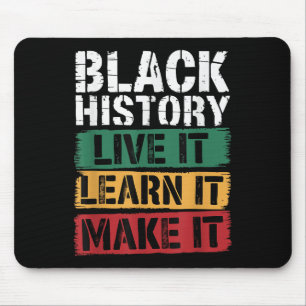 Black History Live It Learn It Make It Afro Motiva Mouse Pad