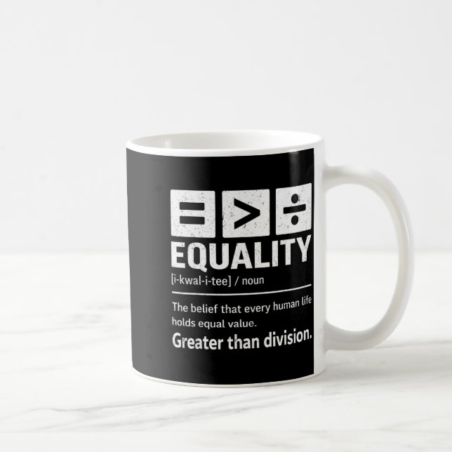 Black History Melanin Equality Is Greater Than Div Coffee Mug (Right)