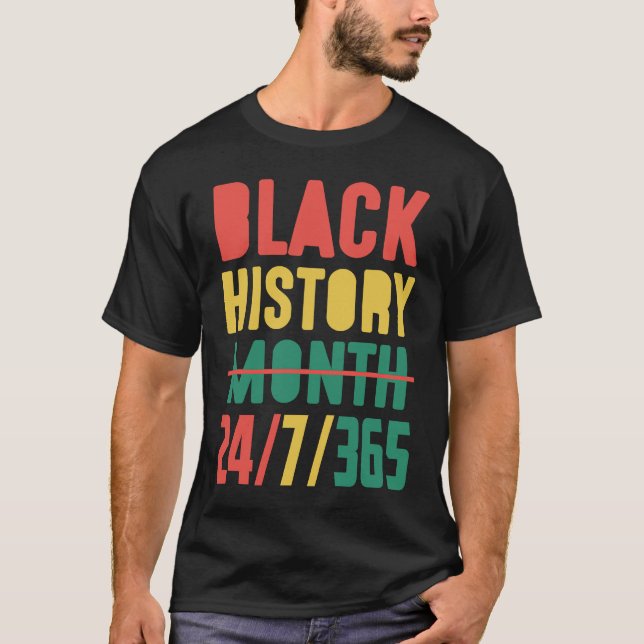 Black History Month 2023  24 7 365 T-Shirt (Front)