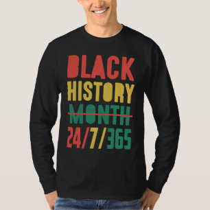 Black History Month 2023 24 7 365 T-Shirt