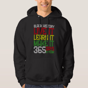Black History Month 2023 Live It Learn It Make It  Hoodie