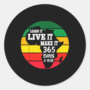 Black History Month 2025 Live It Learn It Make It  Classic Round Sticker