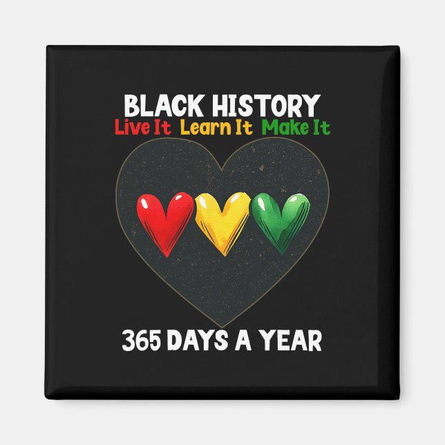 Black History Month 2025 Live It Learn It Make It  Magnet (Front)